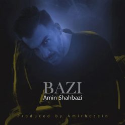 Amin Shahbazi – Bazi
